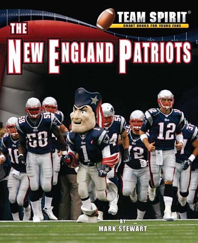 The New England Patriots by Mark Stewart