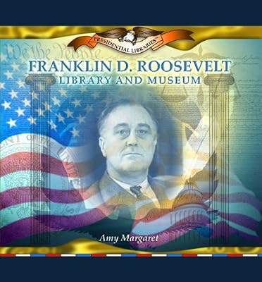 Franklin D. Roosevelt Library And Museum (Presidential Libraries)