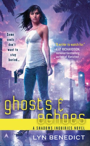 Ghosts &amp; Echoes by Lyn Benedict