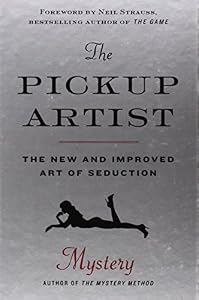 The Pickup Artist: The New and Improved Art of Seduction
