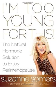I'm Too Young for This!: The Natural Hormone Solution to Enjoy Perimenopause