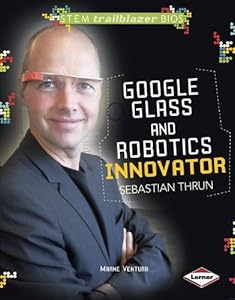 Google Glass and Robotics Innovator Sebastian Thrun