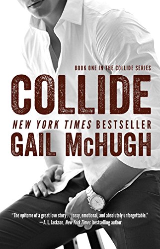 Collide: Book One in the Collide Series by Gail McHugh