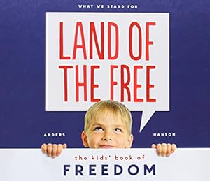 Land of the Free: The Kids' Book of Freedom