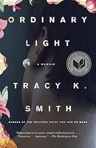 Ordinary Light: A Memoir by by Tracy K. Smith