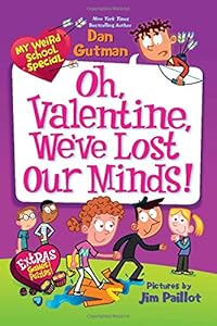 My Weird School Special: Oh, Valentine, We've Lost Our Minds!
