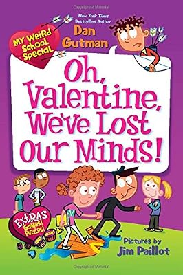 My Weird School Special: Oh, Valentine, We've Lost Our Minds!