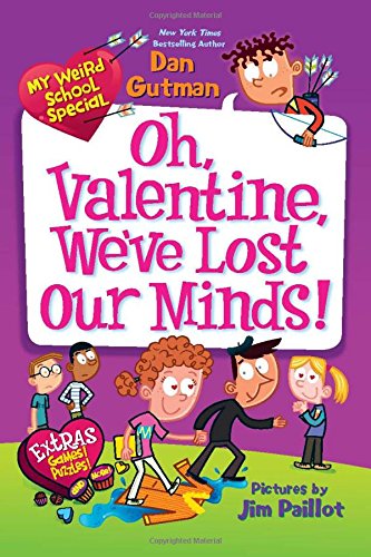 My Weird School Special: Oh, Valentine, We've Lost Our Minds! by Dan Gutman 
			
			
		
		
		
       	 
       		
       			,