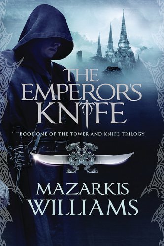 The Emperor's Knife (Tower and Knife) by Mazarkis Williams