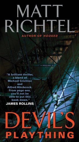 Devil's Plaything by Matt Richtel