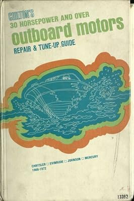 Chilton's Repair and Tune-Up Guide: Outboard Motors, 30 Horsepower and Over.