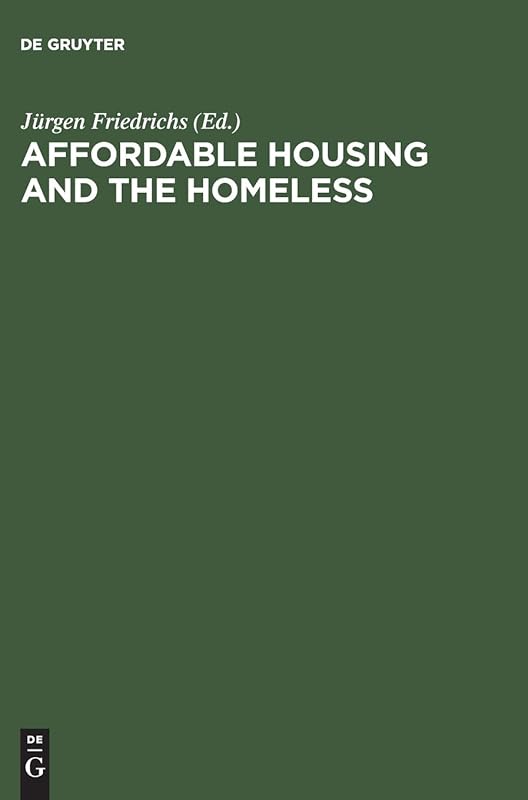 Affordable Housing and the Homeless by Jürgen Friedrichs