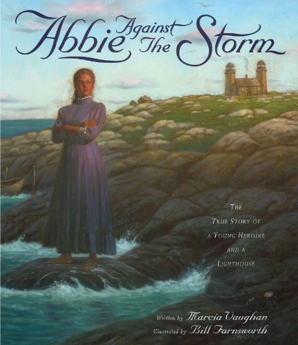 Abbie Against the Storm: The True Story of a Young Heroine and a Lighthouse