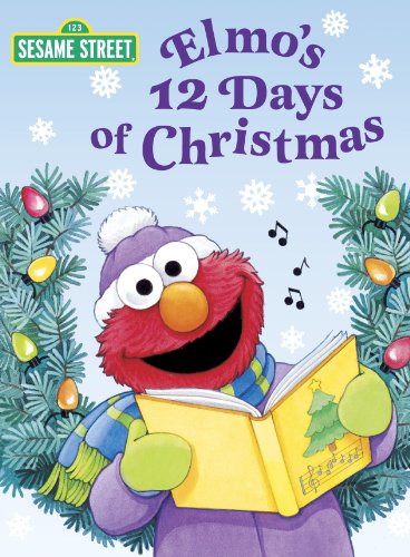 Elmo's 12 Days of Christmas (Sesame Street) (Big Bird's Favorites Board Books) by Sarah Albee