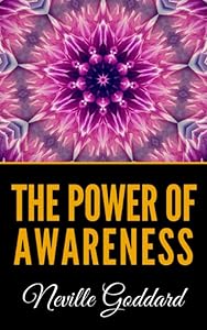 The Power Of Awareness by Neville Goddard