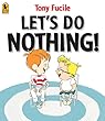 Let's Do Nothing!