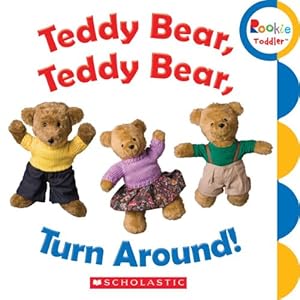 Teddy Bear, Teddy Bear, Turn Around! by Scholastic Inc.  (Corporate Author)