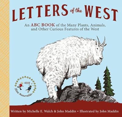 Letters of the West: An ABC Book of the Many Plants, Animals, and Other Curious Features of the West