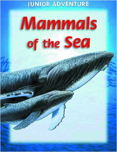 Mammals of the Sea (Junior Adventure) by Robert Coupe
