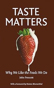 Taste Matters: Why We Like the Foods We Do by John Prescott