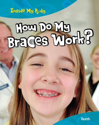 How Do My Braces Work?: Teeth by Steve Parker
