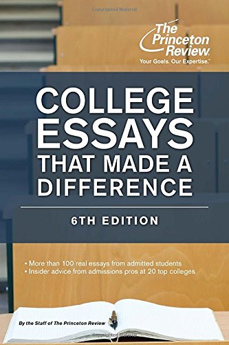 College Essays That Made a Difference, 6th Edition by Princeton Review