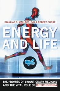 Energy and Life by Wallace Douglas C. Ph.D./ Cooke Robert