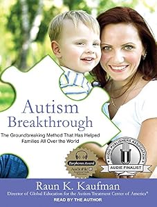 Autism Breakthrough: The Groundbreaking Method That Has Helped Families All over the World