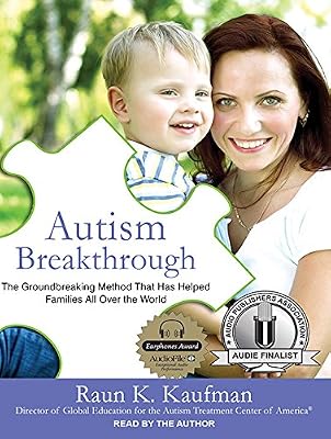 Autism Breakthrough: The Groundbreaking Method That Has Helped Families All over the World