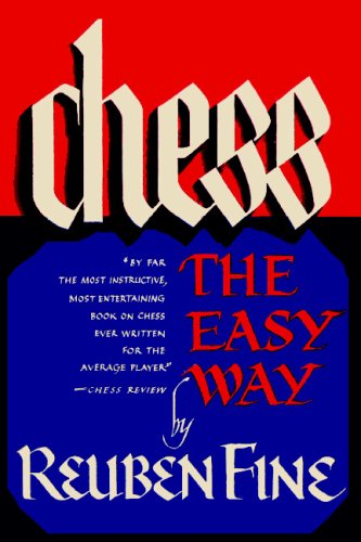 Chess the Easy Way by Reuben Fine