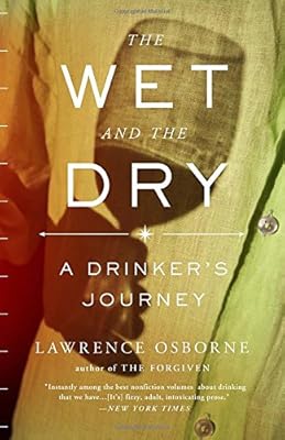 The Wet and the Dry: A Drinker's Journey