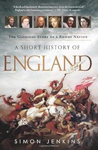 A Short History of England: The Glorious Story of a Rowdy Nation
