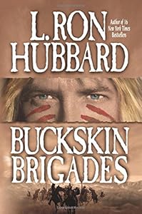 Buckskin Brigades: An Authentic Adventure of Native American Blood and Passion
