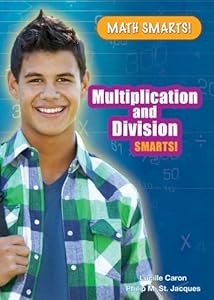 Multiplication and Division Smarts! by Lucille Caron