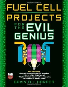Fuel Cell Projects for the Evil Genius