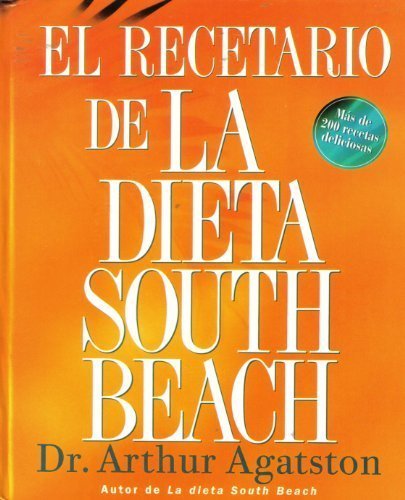 El Recetario De La Dieta South Beach by Arthur Agatston