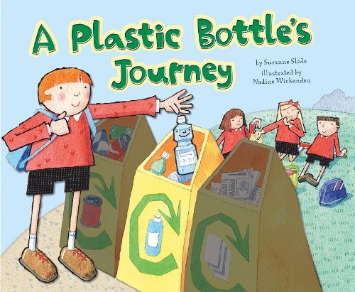 A Plastic Bottle's Journey by Suzanne Slade