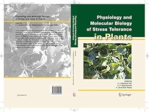 Physiology and Molecular Biology of Stress Tolerance in Plants by K.V. Madhava Rao