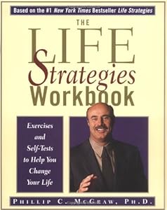 The Life Strategies Workbook: Exercises and Self-Tests to Help You Change Your Life
