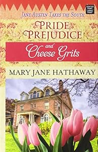 Pride, Prejudice and Cheese Grits