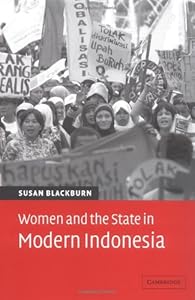 Women and the State in Modern Indonesia by Susan Blackburn