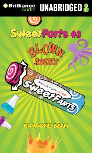 Sweet Farts #3: Blown Away by Raymond Bean