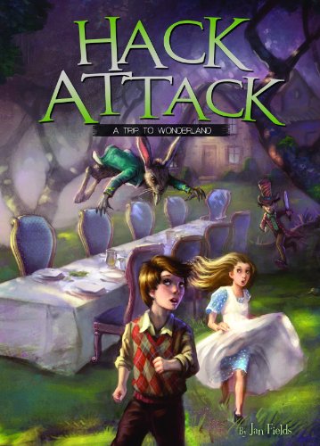 Hack Attack: A Trip to Wonderland by Jan Fields