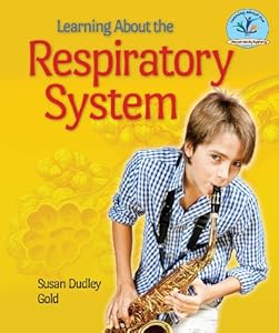 Learning about the Respiratory System by Susan Dudley Gold