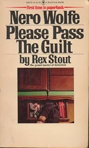 Please pass the guilt;: A Nero Wolfe novel
