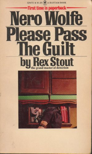 Please pass the guilt;: A Nero Wolfe novel by Rex Stout