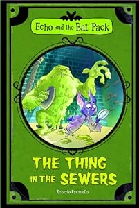 The Thing In the Sewers (Echo and the Bat Pack)