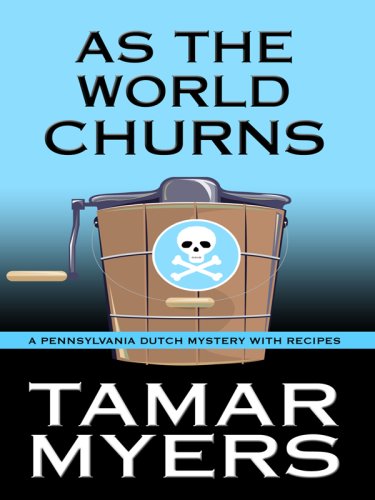 As the World Churns by Tamar Myers