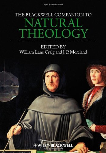 The Blackwell Companion to Natural Theology by William Lane Craig