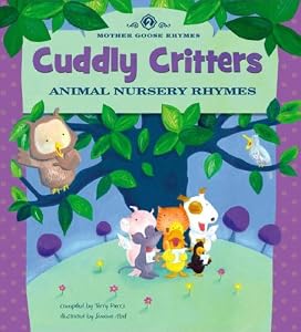Cuddly Critters: Animal Nursery Rhymes (Mother Goose Rhymes)